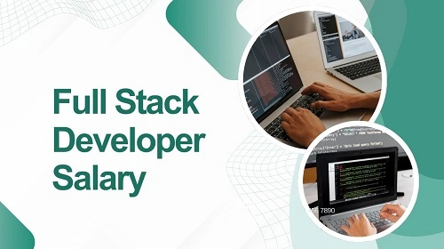 Full Stack Developer Salary